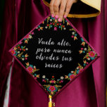 Vuela alto Never forget your roots Graduation Cap Topper<br><div class="desc">Elegant Mexico inspired bright colored floral designs with the quote "Vuela alto,  pero nunca olvides tus raíces." This translates to "Fly high,  but never forget your roots, " which beautifully combines aspiration with a nod to one's heritage,  perfect for a Mexican-themed graduation cap decoration.</div>