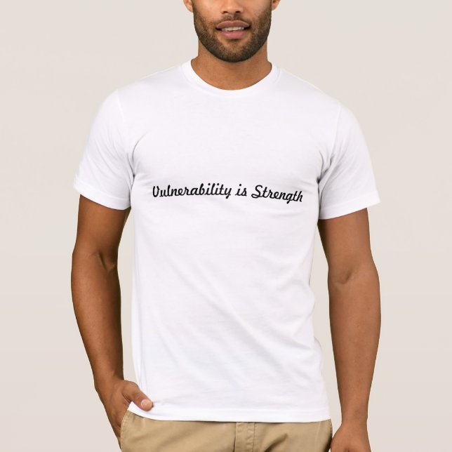 Vulnerability is Strength T-Shirt (Front)