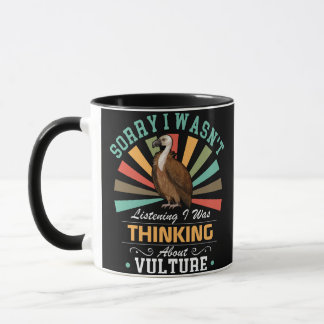 Vulture lovers Sorry I Wasn't Listening I Was Thin Mug