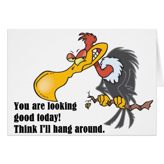 Vulture: You are looking good today. Cards (Front Horizontal)