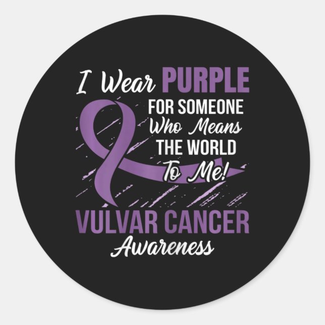 Vulvar Cancer Ribbon  Someone Who Means World To M Classic Round Sticker (Front)