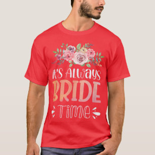 Vwol It's Always Bride Time1268 T-Shirt
