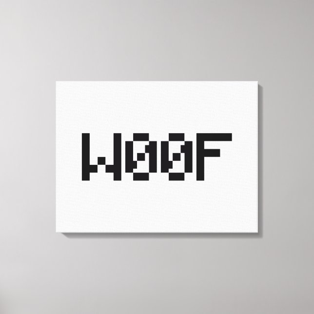 W00F [Leetspeak Animal Sounds] Canvas Print (Front)