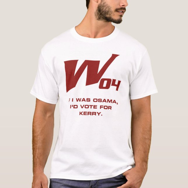 w04 - Osama would vote for kerry T-Shirt (Front)