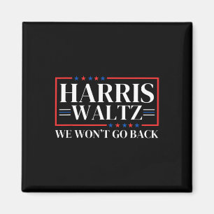 W 2024 We Won't Go Back  Magnet