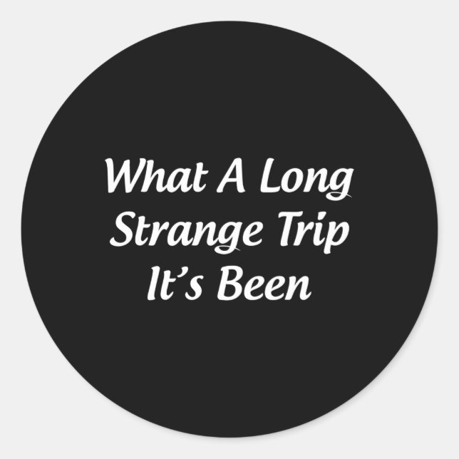 W A Long Strange Trip It'S Been Classic Round Sticker (Front)