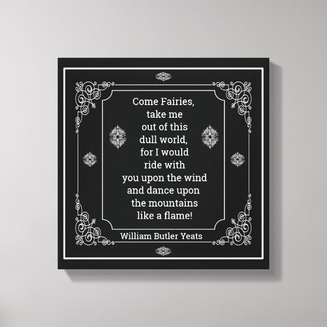 W. B. Yeats quote Come Fairies Canvas Print (Front)
