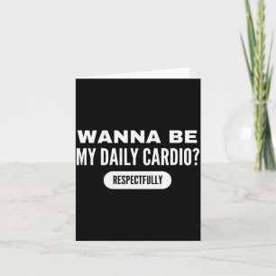 W Be My Daily Cardio Funny Gym Saying Card
