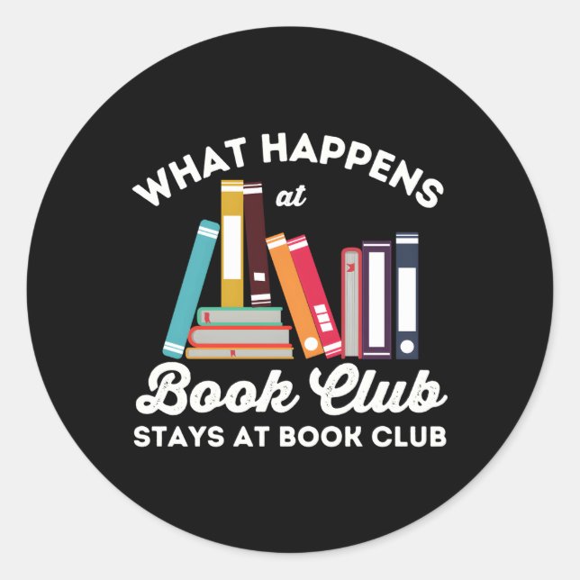 W Happens At Book Club Stays At Book Club Book Ner Classic Round Sticker (Front)
