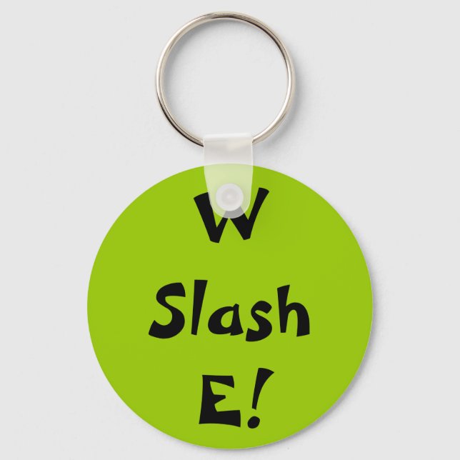 W Slash E! Keychain (Front)