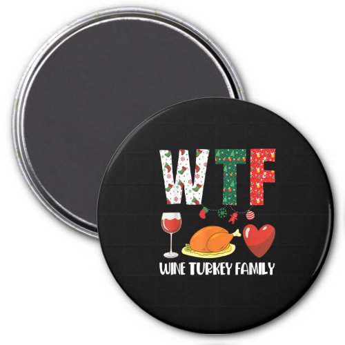 W T F Wine Turkey Family Christmas Funny Magnet