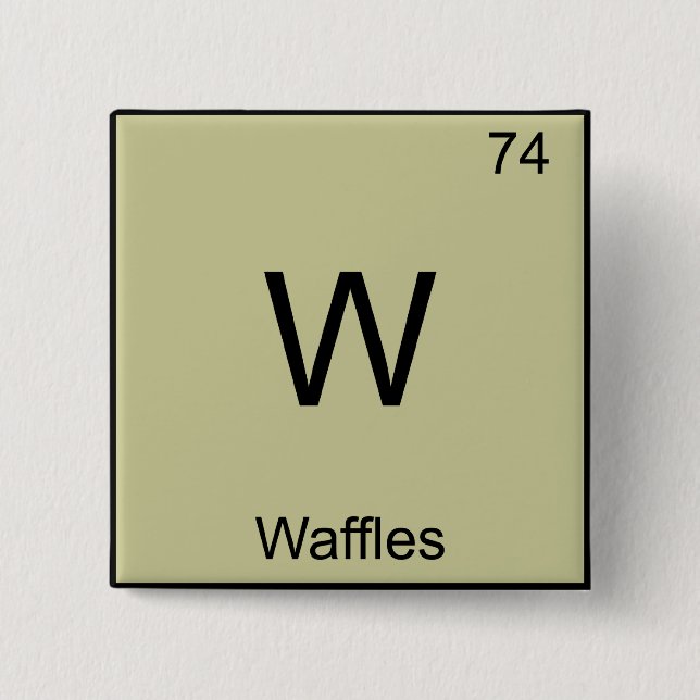 W - Waffles Funny Chemistry Element Symbol T-Shirt Button (Front)