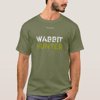 Wabbit Hunter - Front T-shirt by Luzesky at Zazzle
