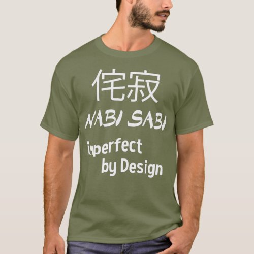 Wabi Sabi  Imperfect by Design Japanese T_Shirt