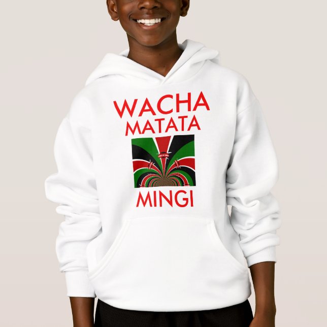 Wacha Matata Mingi Keep it Kenyan Hakuna Matata Hoodie (Front)