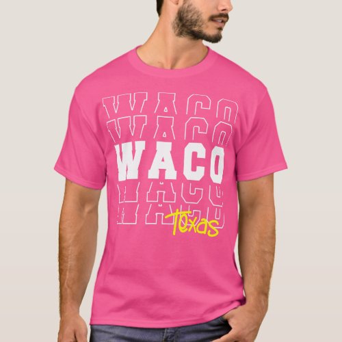 Waco city Texas Waco TX T_Shirt