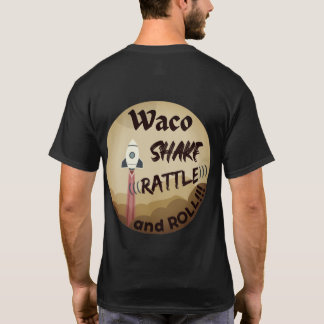 Waco Shake Rattle and Roll Unisex T-Shirt