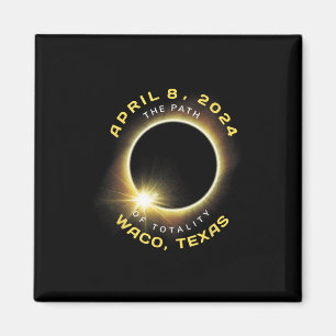 Waco Texas Solar Eclipse Totality April 8 2024 Magnet