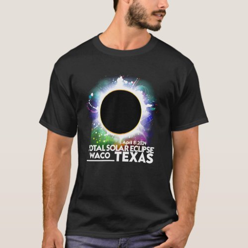 WACO Texas Total Solar Eclipse April 8 2024 Totali T_Shirt