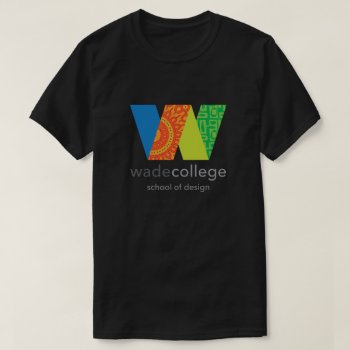 Wade College Design T-shirt by WadeCollege at Zazzle