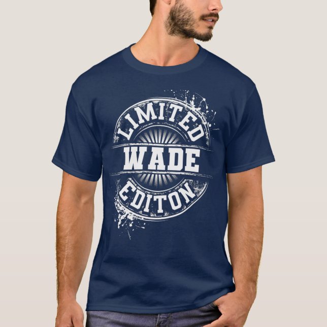 WADE Limited Edition Funny Personalized Name T-Shirt (Front)
