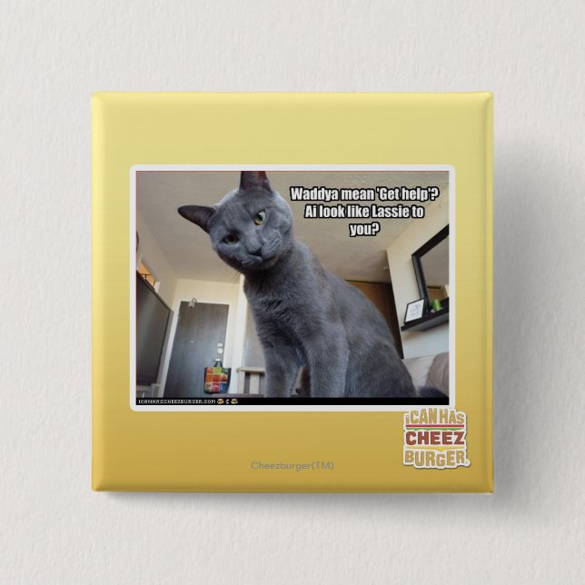 Wadya mean 'Get help'? Pinback Button (Front)