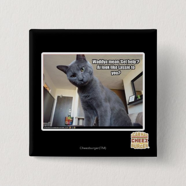 Wadya mean 'Get help'? Pinback Button (Front)