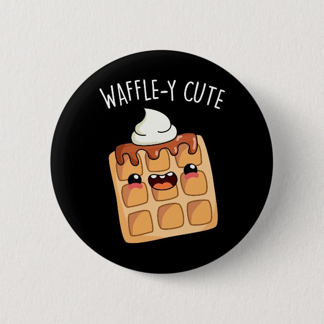 Waffle-y Funny Waffle Pun  Button (Front)