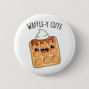 Waffle-y Funny Waffle Pun  Button