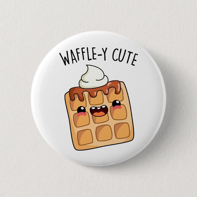 Waffle-y Funny Waffle Pun  Button (Front)