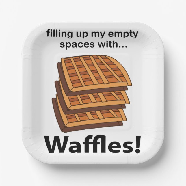 Waffles Filling Up My Empty Spaces With Waffles  Paper Plates (Front)