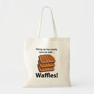 Waffles Filling Up My Empty Spaces With Waffles  Tote Bag