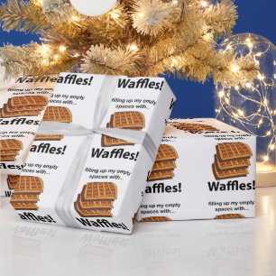 Waffles Filling Up My Empty Spaces With Waffles  Wrapping Paper