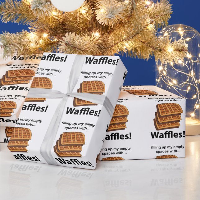 Waffles Filling Up My Empty Spaces With Waffles  Wrapping Paper (Holidays)