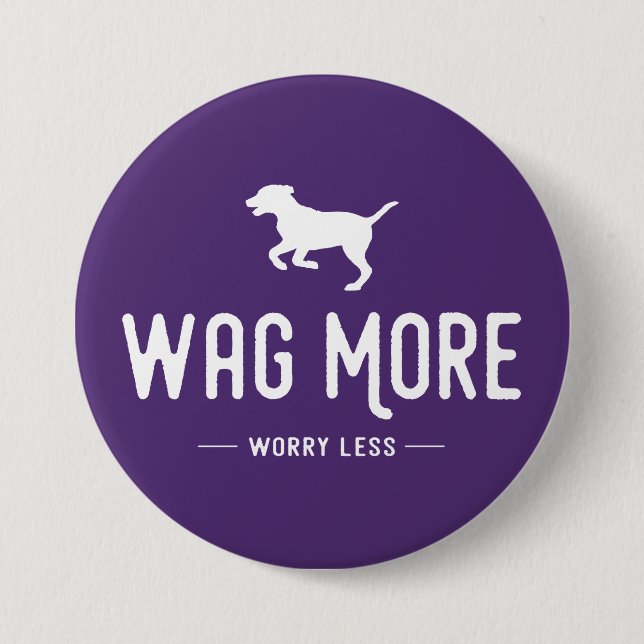 Wag More Worry Less Button (Front)