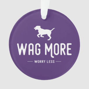 Wag More Worry Less Ornament