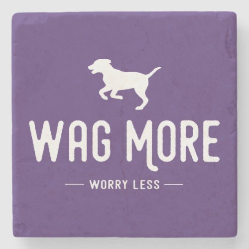 Wag More Worry Less Stone Coaster