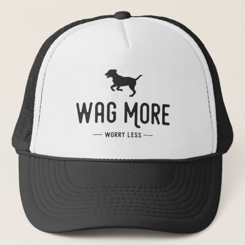 Wag More Worry Less Trucker Hat