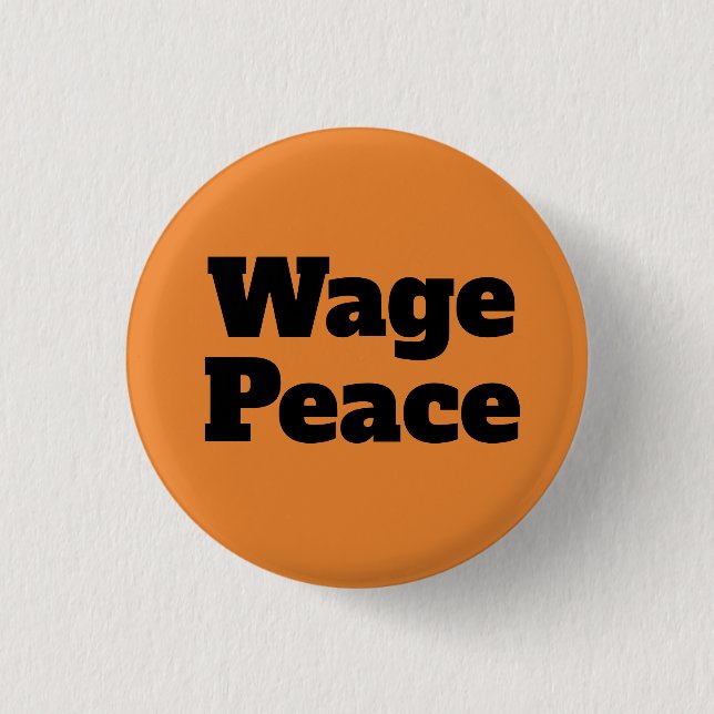 Wage Peace Button (Front)