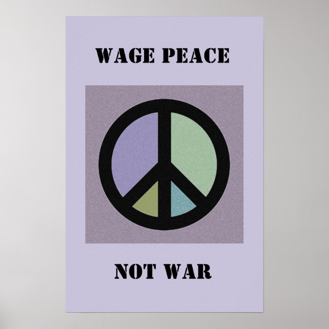 Wage Peace Not War Poster (Front)