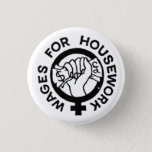 Wages For Housework Button at Zazzle