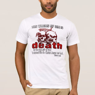Wages of sin is DEATH T-Shirt