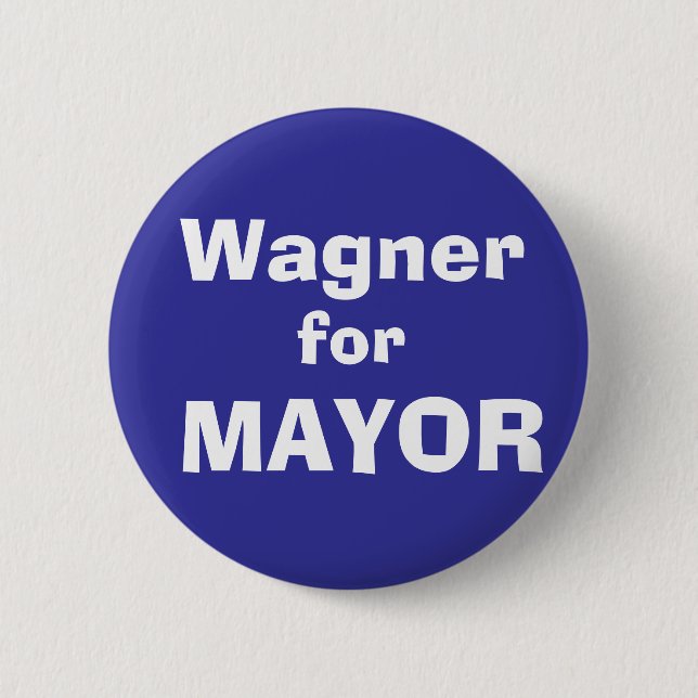 Wagner, for, MAYOR Pinback Button (Front)
