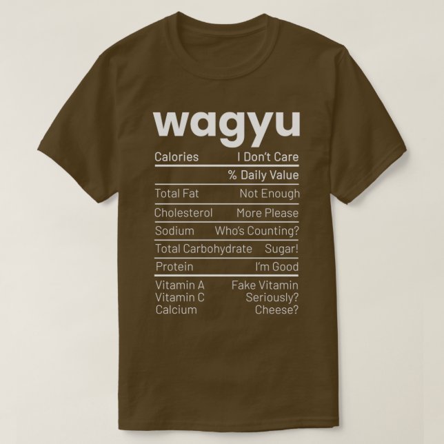 Wagyu Steak Nutrition Facts Meat Lover Nutrition F T-Shirt (Design Front)