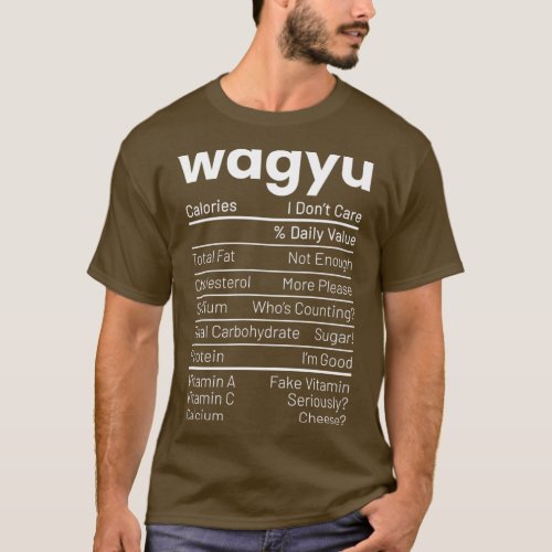 Wagyu Steak Nutrition Facts Meat Lover Nutrition F T_Shirt