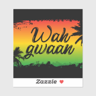 Wah Gwaan Jamaican Whats Up How Are You Phrase Sticker