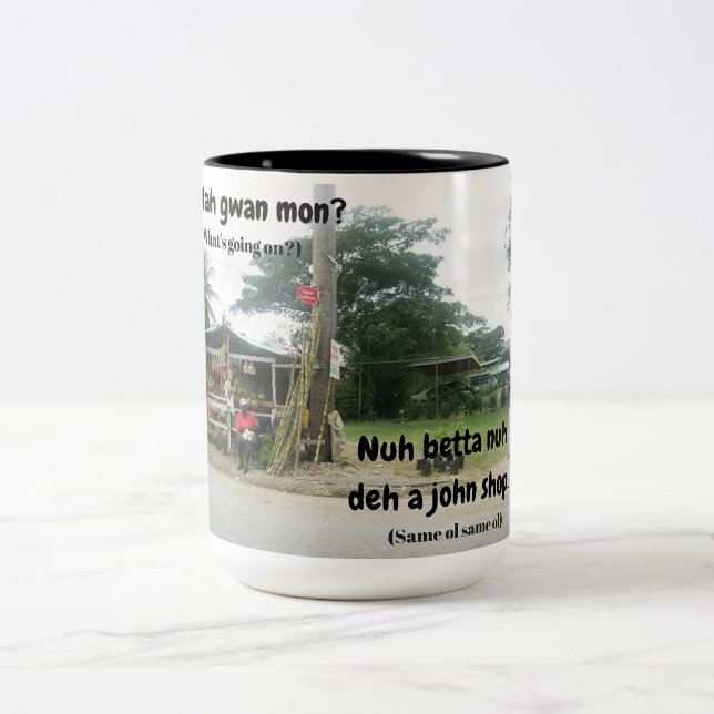 WAh Gwan Mon? Nuh betta nuh deh a john shop! - Mug (Center)