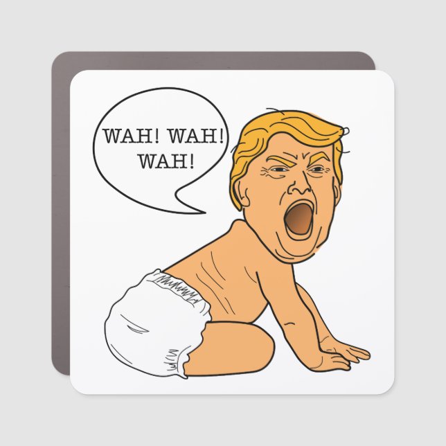 Wah Wah Wah Whining Baby Trump Car Magnet (Front)