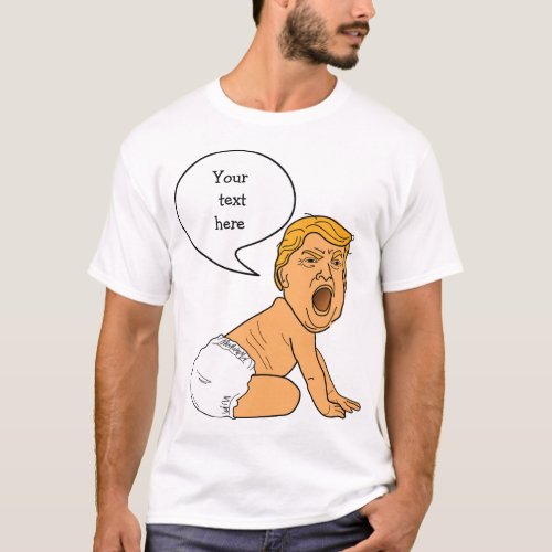 Wah Wah Wah Whining Baby Trump Template T_Shirt