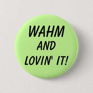 WAHM BUTTON